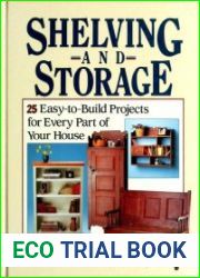 Shelving and Storage 25 Easy-To-Build Projects for Every Part of Your House