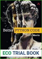 Better Python Code A Guide for Aspiring Experts (Early Release)