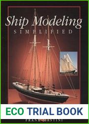Ship Modeling Simplified Tips and Techniques for Model Construction from Kits
