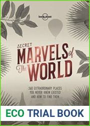 Secret Marvels of the World 360 extraordinary places you never knew existed and where to find them