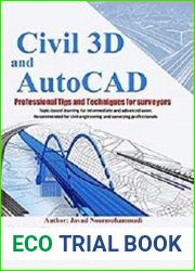 Civil 3D and AutoCAD Professional Tips and Techniques for surveyors Topic-based learning for intermediate and advanced users Recommended for civil engineering and surveying professionals