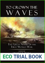 To Crown the Waves The Great Navies of the First World War