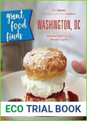 Great Food Finds Washington, DC Delicious Food from the Nation|s Capital