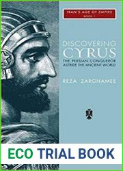 Discovering Cyrus The Persian Conqueror Astride the Ancient World