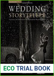 Wedding Storyteller, Volume 1 Elevating the Approach to Photographing Wedding Stories
