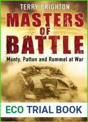 Masters of Battle Monty, Patton and Rommel at War