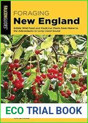 Foraging New England Edible Wild Food and Medicinal Plants from Maine to the Adirondacks to Long Island Sound