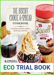 The Biscoff Cookie & Spread Cookbook Irresistible Cupcakes, Cookies, Confections, and More