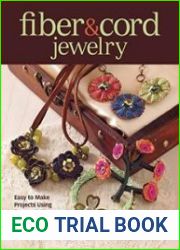Fiber & Cord Jewelry Easy to Make Projects Using Paracord, Hemp, Leather, and More