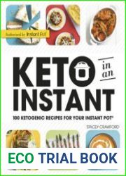 Keto in an Instant 100 Ketogenic Recipes for Your Instant Pot