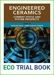 Engineered Ceramics Current Status and Future Prospects