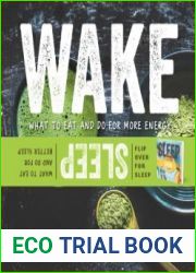 Wake/Sleep What to Eat and Do for More Energy and Better Sleep