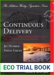 Continuous Delivery Reliable Software Releases Through Build, Test, and Deployment Automation