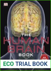 The Human Brain Book An Illustrated Guide to its Structure, Function, and Disorders, Revised and Updated Edition