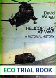 Helicopters at War A Pictorial History
