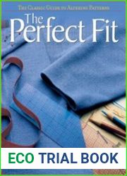 The Perfect Fit The Classic Guide to Altering Patterns