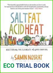 Salt, Fat, Acid, Heat Mastering the Elements of Good Cooking