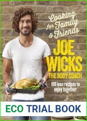 Cooking for Family and Friends 100 Lean Recipes to Enjoy Together