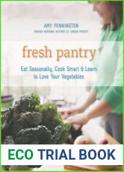 Fresh Pantry Eat Seasonally, Cook Smart & Learn to Love Your Vegetables