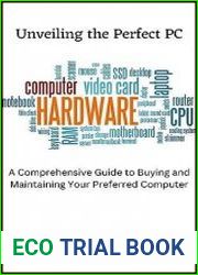 Unveiling the Perfect PC A Comprehensive Guide to Buying & Maintaining Your Preferred Computer