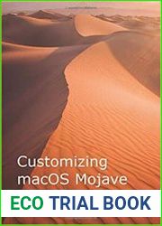 Customizing macOS Mojave Fantastic Tricks, Tweaks, Hacks, Secret Commands, & Hidden Features