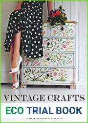 Vintage Crafts 75 Do-It-Yourself Decorating Projects Using Candles, Colors, and Other Flea Market Finds