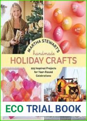Martha Stewart|s Handmade Holiday Crafts 225 Inspired Projects for Year-round Celebrations