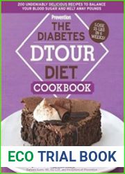 The Diabetes DTOUR Diet Cookbook 200 Undeniably Delicious Recipes to Balance Your Blood Sugar and Melt Away Pounds