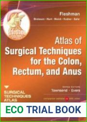 Atlas of Surgical Techniques for Colon, Rectum and Anus