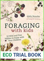 Foraging with Kids 52 Wild and Free Edibles to Enjoy With Your Children