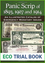 Panic Scrip of 1893, 1907 and 1914 An Illustrated Catalog of Emergency Monetary Issues