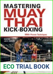 Mastering Muay Thai Kick-Boxing MMA-Proven Techniques