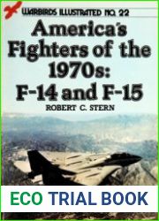 America|s Fighters of the 1970s F-14 and F-15 (Warbirds Illustrated 22)