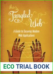The Tangled Web A Guide to Securing Modern Web Applications