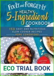 Fix-It and Forget-It Healthy 5-Ingredient Cookbook 150 Easy and Nutritious Slow Cooker Recipes