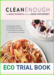 Clean Enough Get Back to Basics and Leave Room for Dessert