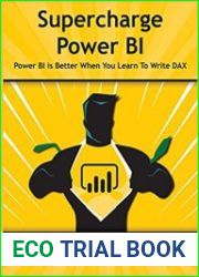 Supercharge Power BI Power BI Is Better When You Learn to Write DAX