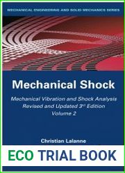 Mechanical Vibration and Shock Analysis, Revised and Updated 3rd Edition, Volume 2 Mechanical Shock
