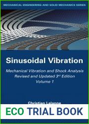 Mechanical Vibration and Shock Analysis, Revised and Updated 3rd Edition, Volume 1 Sinusoidal Vibration