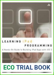 Learning iPad Programming A Hands-on Guide to Building iPad Apps with iOS 5