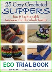 25 Cozy Crocheted Slippers Fun & Fashionable Footwear for the Whole Family