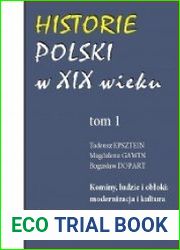 Historie Polski w XIX wieku. T.1, Kominy, ludzie i obloki modernizacja i kultura