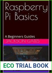 Raspberry Pi Basics A Beginners Guides