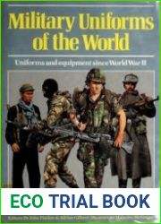 Military Uniforms of the World Uniforms and Equipment Since World War II