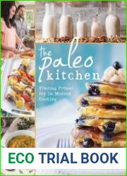 The Paleo Kitchen Finding Primal Joy in Modern Cooking