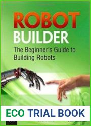 Robot Builder The Beginner’s Guide to Building Robots