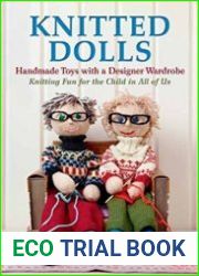 Knitted Dolls Handmade Toys with a Designer Wardrobe, Knitting Fun for the Child in All of Us