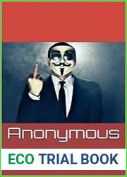 Anonymous A Beginner Friendly Comprehensive Guide to Installing and Using a Safer Anonymous Operating System