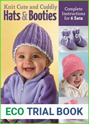 Knit Cute and Cuddly Hats and Booties Complete Instructions for 6 Sets