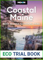 Moon Coastal Maine With Acadia National Park Seaside Getaways, Cycling & Paddling, Scenic Drives (Travel Guide), 8th Edition